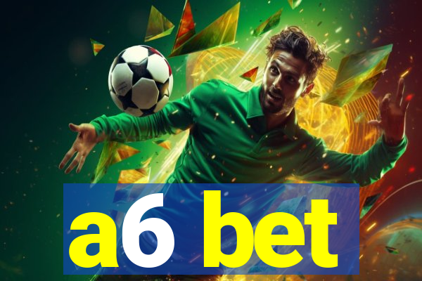 a6 bet